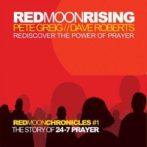Red Moon Rising, Pete Greig