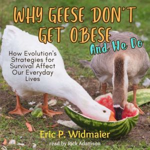 Why Geese Dont Get Obese, Eric P. Widmaier