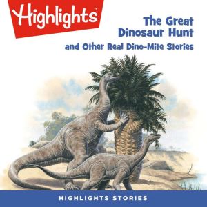 The Great Dinosaur Hunt and Other Din..., Highlights For Children