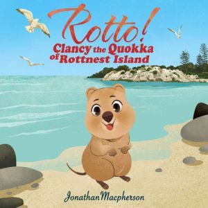 Clancy the Quokka of Rottnest Island, Jonathan Macpherson