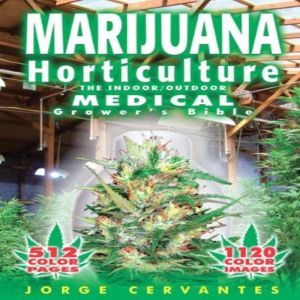 Marijuana Horticulture, Jorge Cervantes