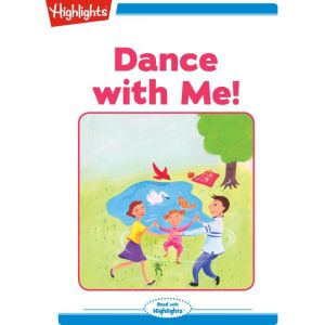 Dance With Me, Highlights for Children