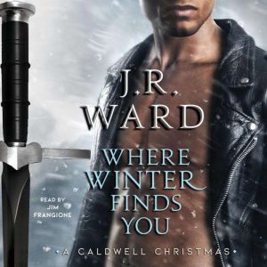 Where Winter Finds You, J.R. Ward