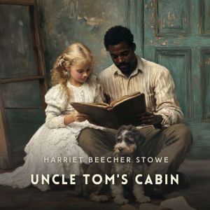 Uncle Tom's Cabin, Volume 1