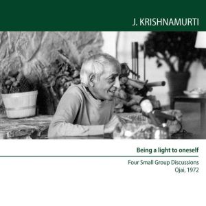 Being A Light To Oneself, Jiddu Krishnamurti