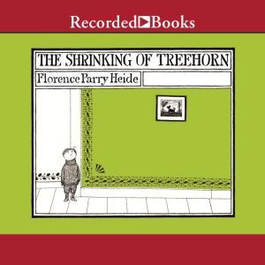 The Shrinking of Treehorn, Florence Parry Heide