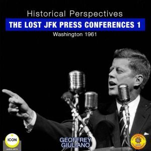 Historical Perspectives  the Lost JF..., Geoffrey Giuliano