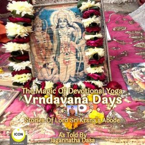 The Magic Of Devotional Yoga Vrndavan..., Jagannatha Dasa