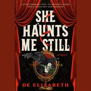 She Haunts Me Still, De Elizabeth