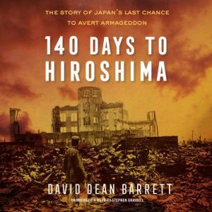 140 Days to Hiroshima, David Dean Barrett