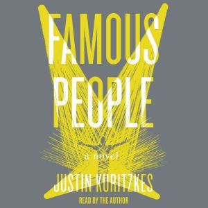 Famous People, Justin Kuritzkes