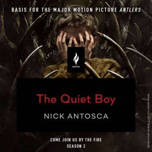 The Quiet Boy, Nick Antosca