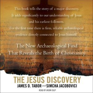 The Jesus Discovery: The Resurrection Tomb that Reveals the Birth of Christianity, James D. Tabor