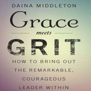 Grace Meets Grit, Daina Middleton