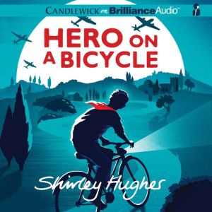 Hero on a Bicycle, Shirley Hughes