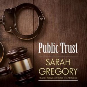 Public Trust, Sarah Gregory