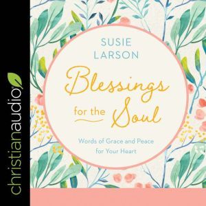 Blessings for the Soul, Susie Larson
