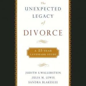 The Unexpected Legacy of Divorce, Judith Wallerstein