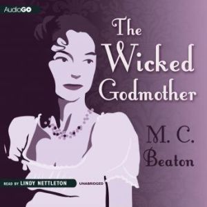 The Wicked Godmother, M. C. Beaton