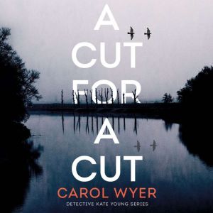 A Cut for a Cut, Carol Wyer
