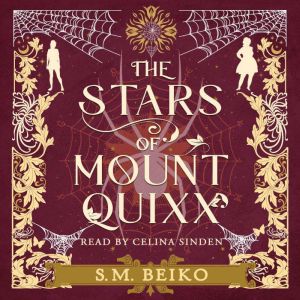 The Stars of Mount Quixx, S.M. Beiko