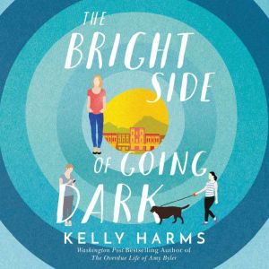 The Bright Side of Going Dark, Kelly Harms