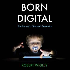 Born Digital, Robert Wigley