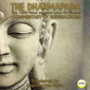 The Dharmapada The 100 Petal Jeweled..., Buddhaghosa
