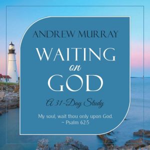 Waiting on God A 31Day Study, Andrew Murray