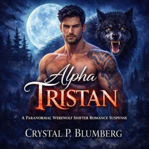 Alpha Tristan, Crystal P. Blumberg