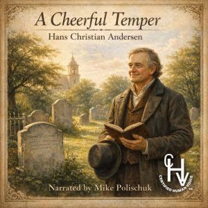 A Cheerful Temper, Hans Christian Andersen
