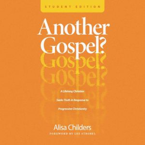 Another Gospel? Student Edition, Alisa Childers