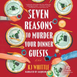 Seven Reasons to Murder Your Dinner Guests