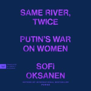 Same River, Twice: Putin's War on Women