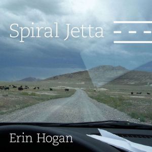Spiral Jetta, Erin Hogan