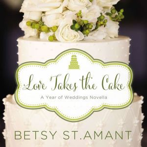 Love Takes the Cake, Betsy St. Amant