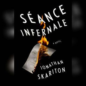 SAance Infernale A novel, Jonathan Skariton