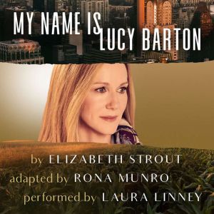 My Name Is Lucy Barton Dramatic Prod..., Elizabeth Strout