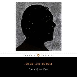 Poems of the Night, Jorge Luis Borges