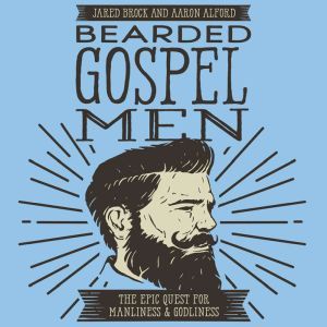 Bearded Gospel Men, Jared Brock