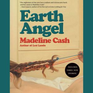 Earth Angel, Madeline Cash