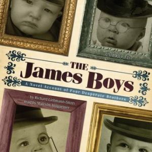 The James Boys: A Novel Account of Four Desperate Brothers