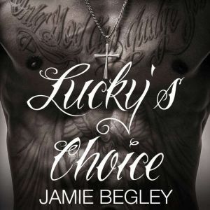 Luckys Choice, Jamie Begley
