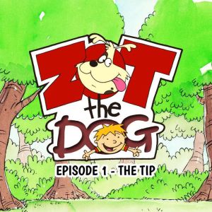 Zot the Dog Episode 1  The Tip, Ivan Jones