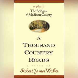 A Thousand Country Roads, Robert James Waller