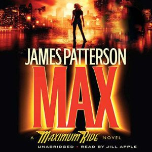 Max A Maximum Ride Novel, James Patterson