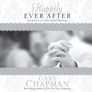 Happily Ever After, Gary Chapman