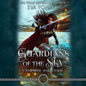 Guardians of the Sea, Eva Pohler
