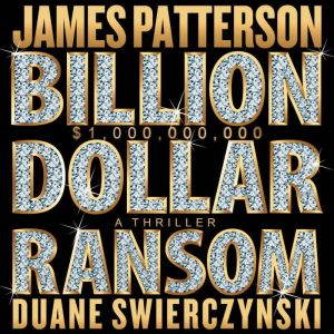 BillionDollar Ransom, James Patterson