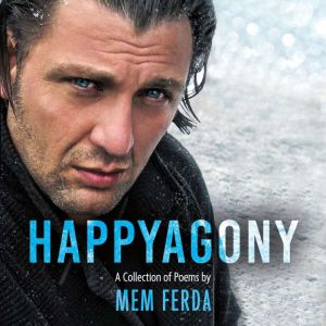 HAPPYAGONY A Collection of Poems by..., Mem Ferda